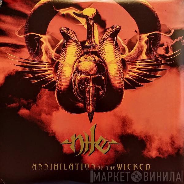 Nile  - Annihilation Of The Wicked
