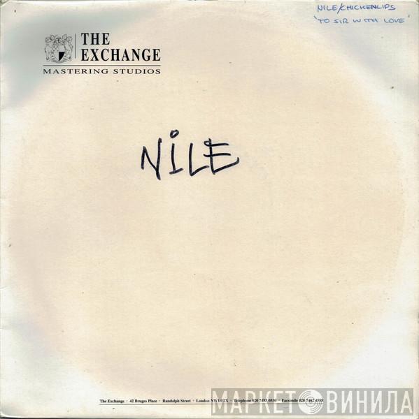 Nile, Chicken Lips - To Sir With Love
