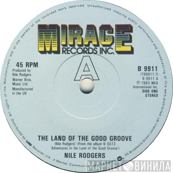 Nile Rodgers - The Land Of The Good Groove