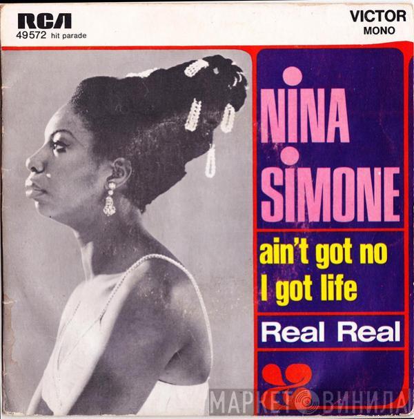  Nina Simone  - Ain't Got No I Got Life / Real Real