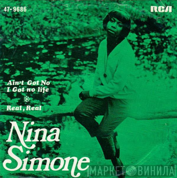  Nina Simone  - Ain't Got No I Got No Life / Real, Real