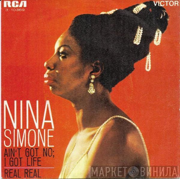 Nina Simone - Ain't Got No; I Got Life / Real Real