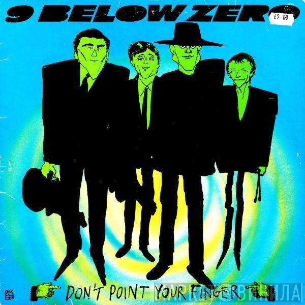 Nine Below Zero - Don't Point Your Finger