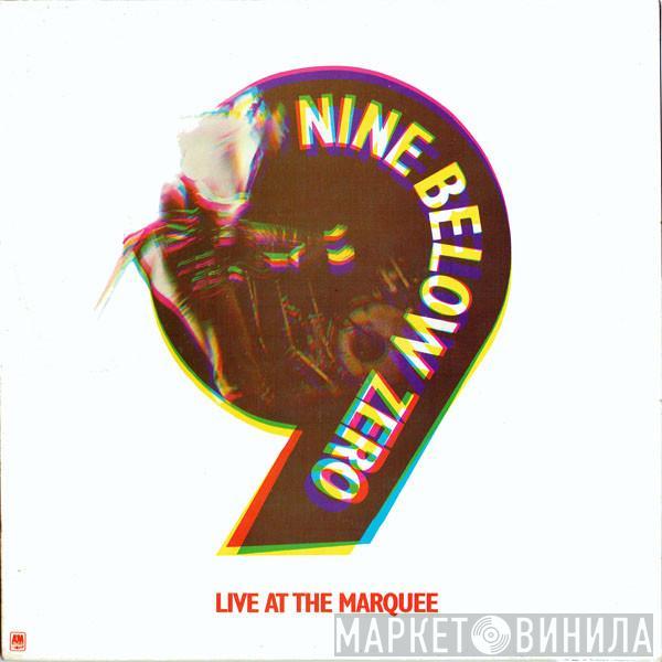 Nine Below Zero - Live At The Marquee