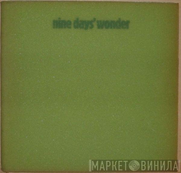 Nine Days' Wonder - Nine Days' Wonder