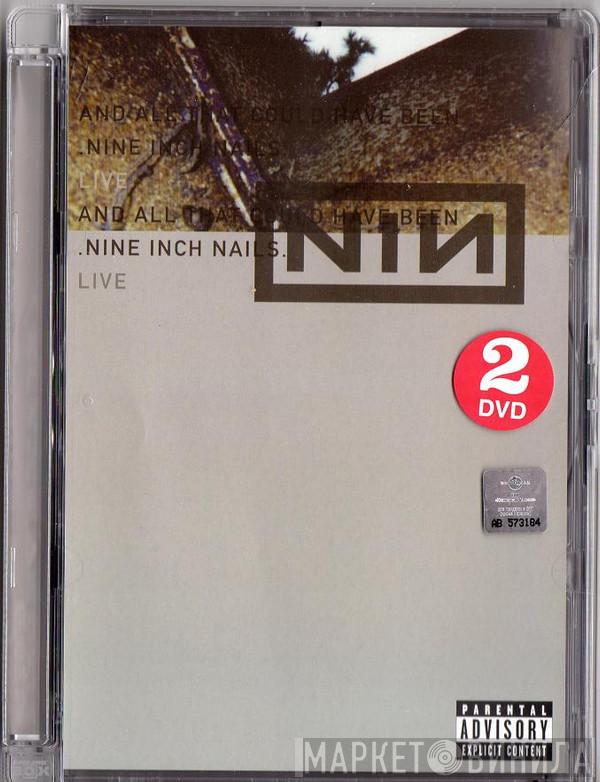  Nine Inch Nails  - And All That Could Have Been: Live