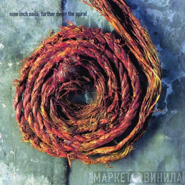  Nine Inch Nails  - Further Down The Spiral