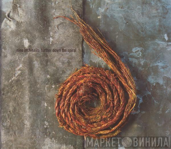 Nine Inch Nails - Further Down The Spiral