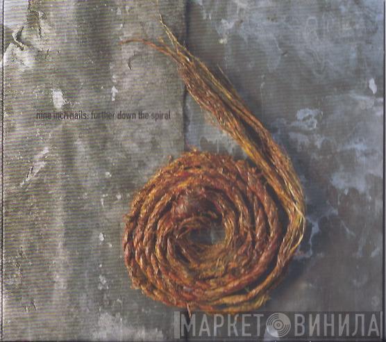  Nine Inch Nails  - Further Down The Spiral