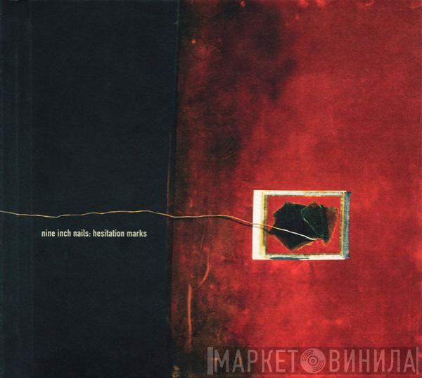  Nine Inch Nails  - Hesitation Marks