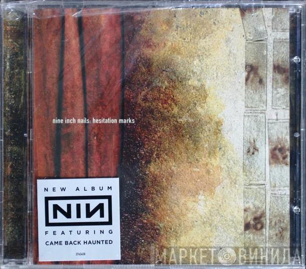  Nine Inch Nails  - Hesitation Marks