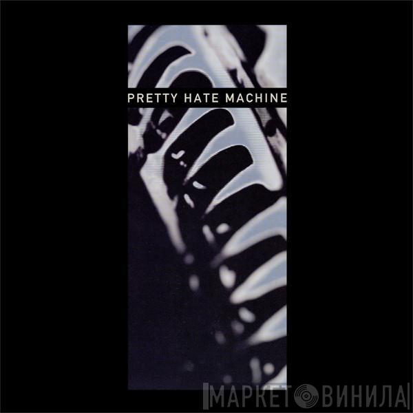  Nine Inch Nails  - Pretty Hate Machine
