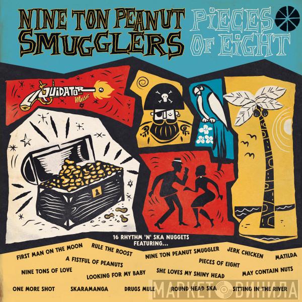 Nine Ton Peanut Smugglers - Pieces Of Eight