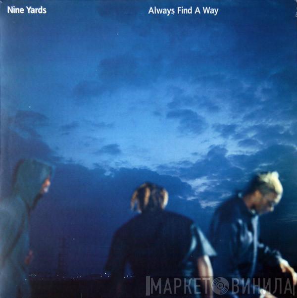 Nine Yards - Always Find A Way