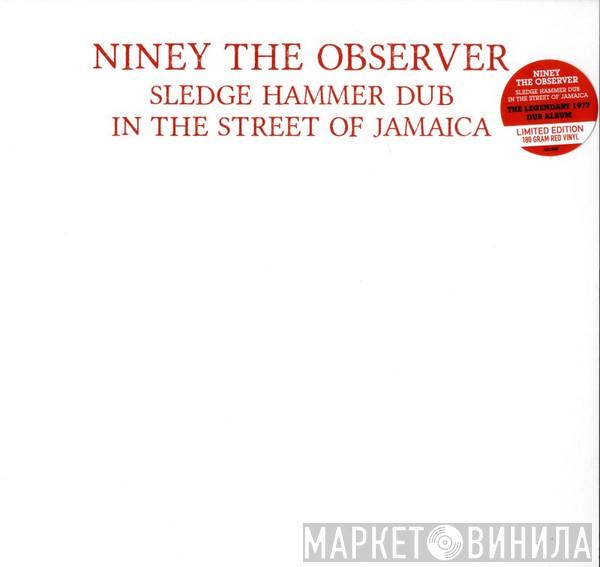 Niney The Observer - Sledge Hammer Dub In The Street Of Jamaica