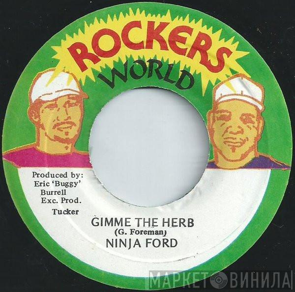Ninja Ford - Gimme The Herb