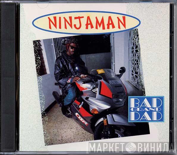 Ninjaman - Bad Grand Dad