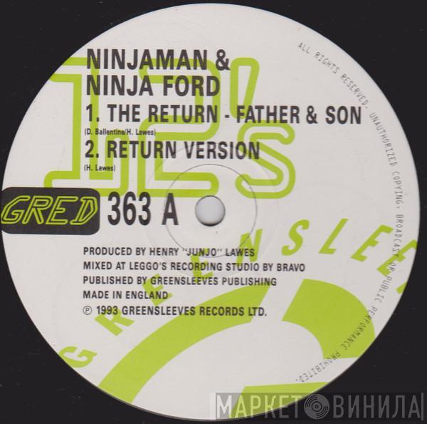 Ninjaman, Ninja Ford - The Return - Father & Son