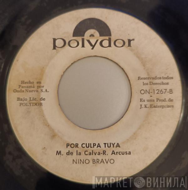  Nino Bravo  - Puerta De Amor / Por Culpa Tuya