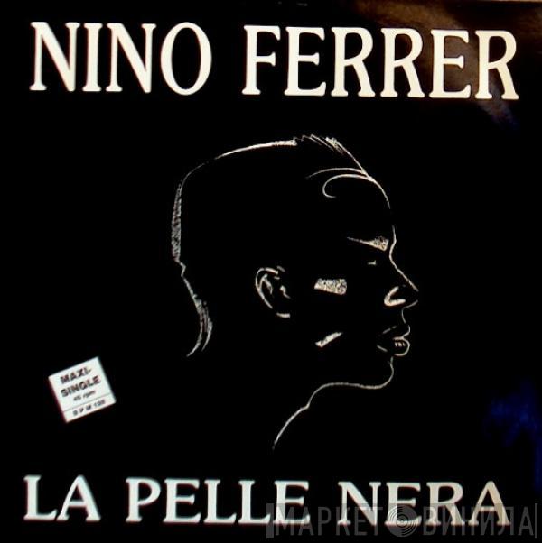 Nino Ferrer - La Pelle Nera