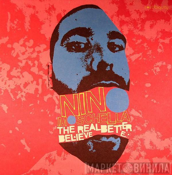 Nino Moschella - The Real Better Believe E.P.