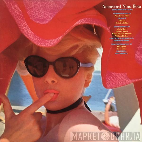  Nino Rota  - Amarcord Nino Rota = I Remember Nino Rota (Interpretations Of Nino Rota's Music From The Films Of Federico Fellini)