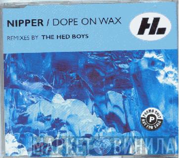 Nipper - Dope On Wax