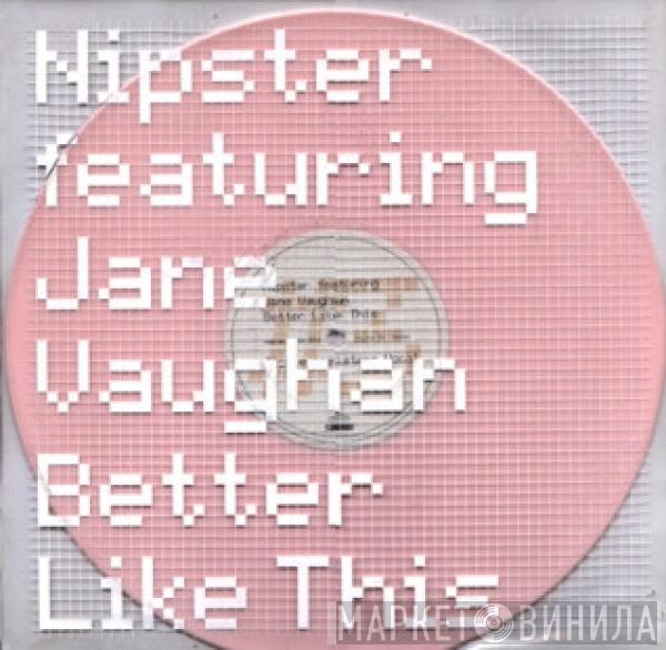 Nipster, Jane Vaughan - Better Like This