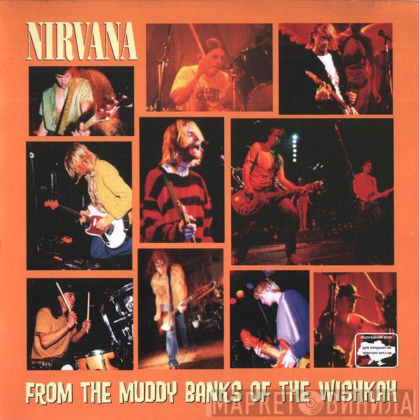  Nirvana  - From The Muddy Banks Of The Wishkah