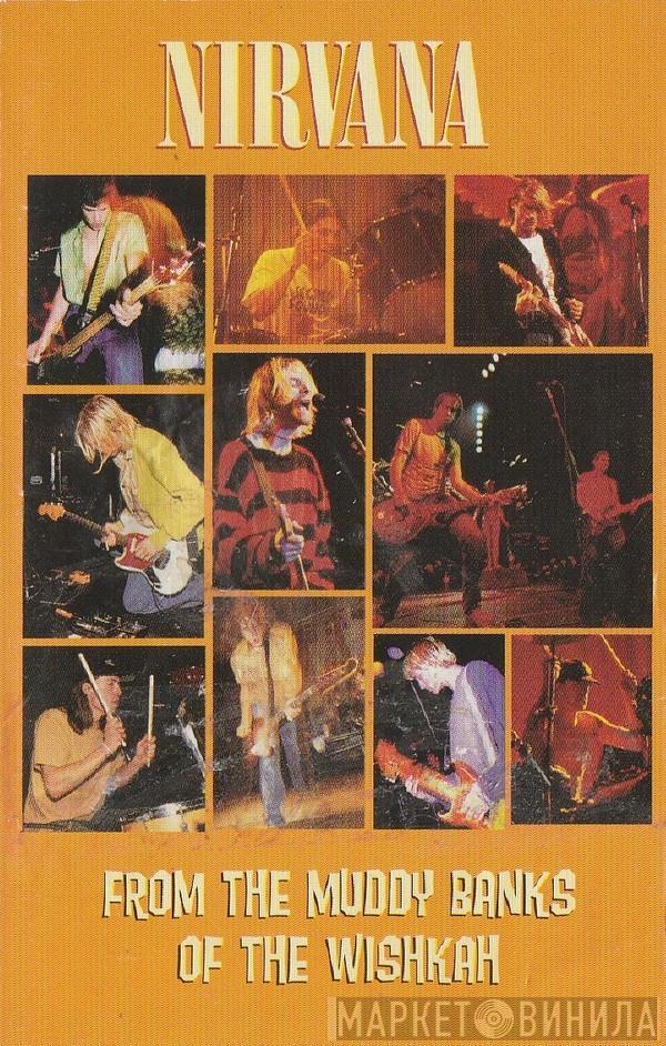  Nirvana  - From The Muddy Banks Of The Wishkah