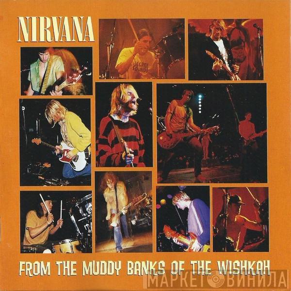  Nirvana  - From The Muddy Banks Of The Wishkah