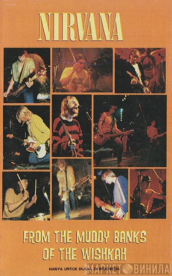 Nirvana  - From The Muddy Banks Of The Wishkah