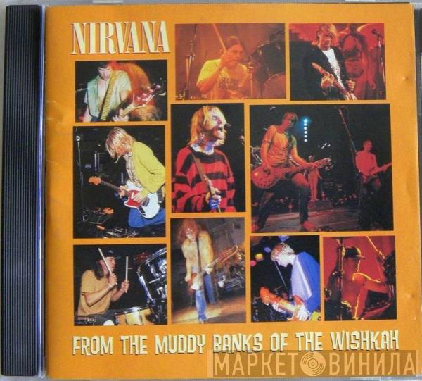  Nirvana  - From The Muddy Banks Of The Wishkah