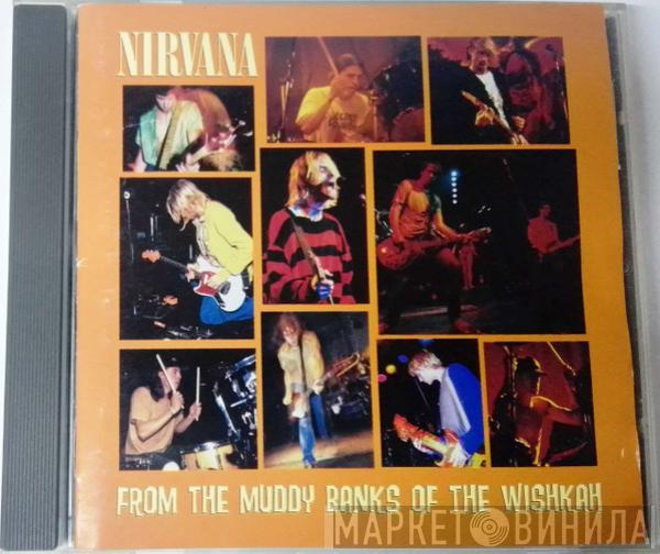  Nirvana  - From The Muddy Banks Of The Wishkah