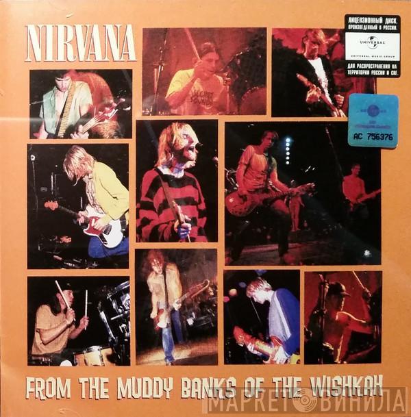  Nirvana  - From The Muddy Banks Of The Wishkah