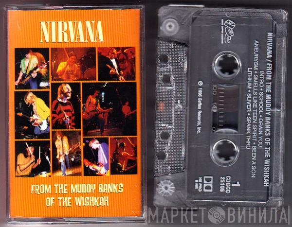  Nirvana  - From The Muddy Banks Of The Wishkah
