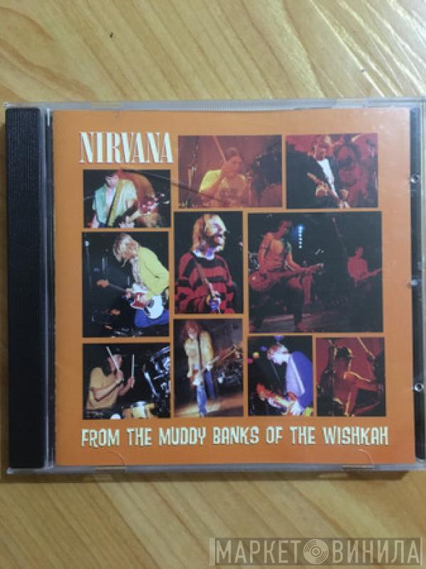  Nirvana  - From The Muddy Banks Of The Wishkah