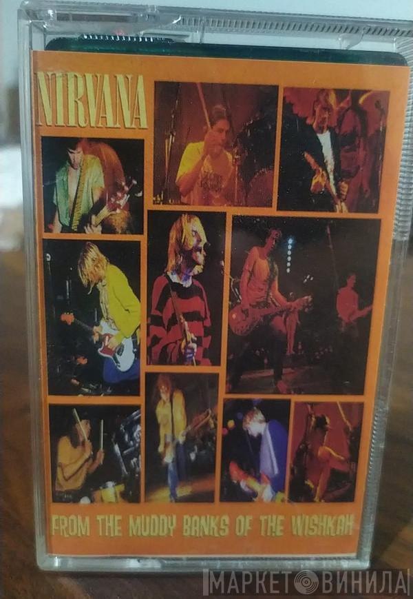  Nirvana  - From The Muddy Banks Of The Wishkah