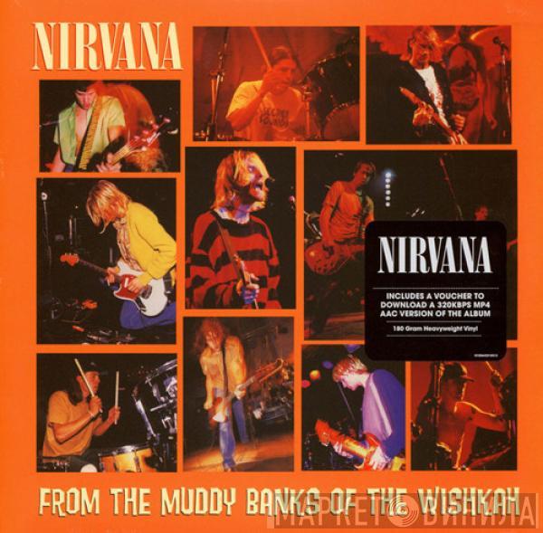Nirvana - From The Muddy Banks Of The Wishkah