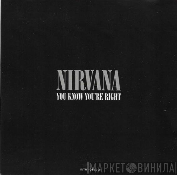  Nirvana  - You Know You're Right