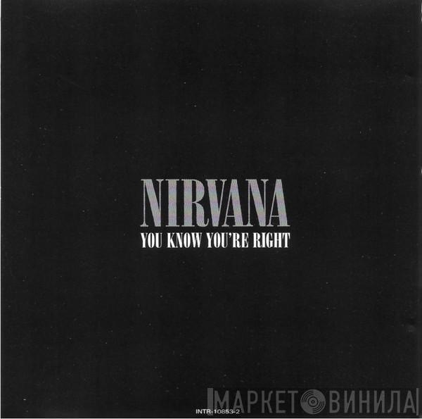  Nirvana  - You Know You’re Right