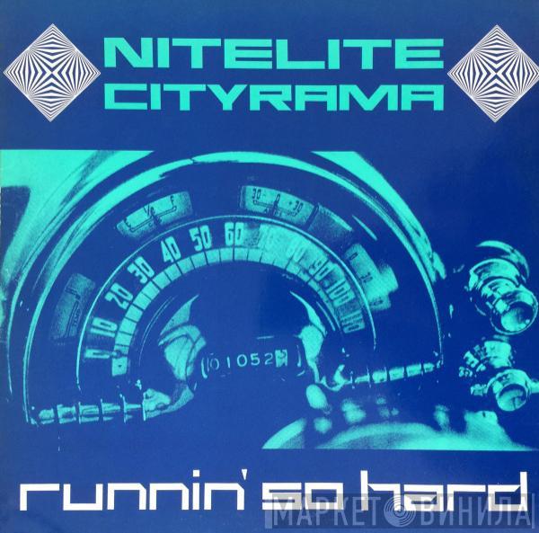 Nitelite Cityrama - Runnin' So Hard