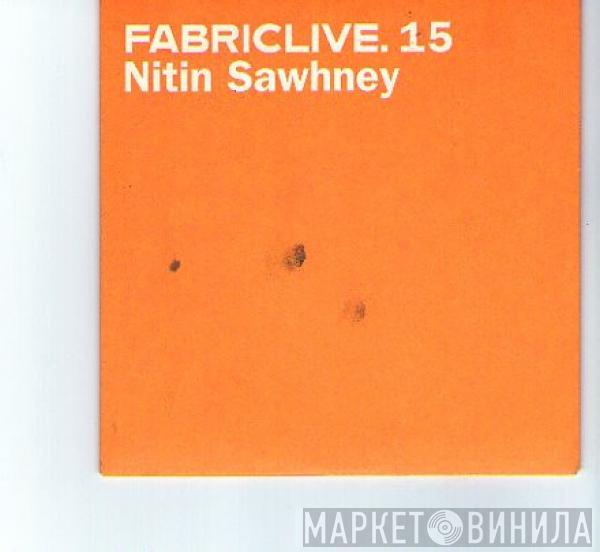 Nitin Sawhney - FabricLive. 15