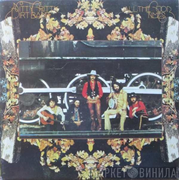 Nitty Gritty Dirt Band - All The Good Times