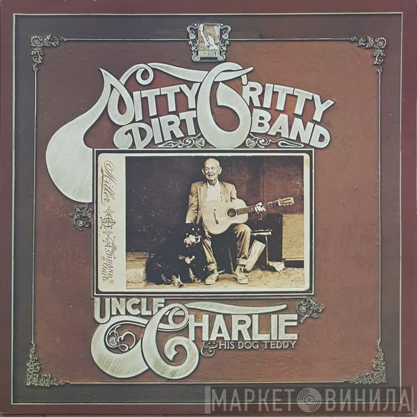 Nitty Gritty Dirt Band - Uncle Charlie & His Dog Teddy