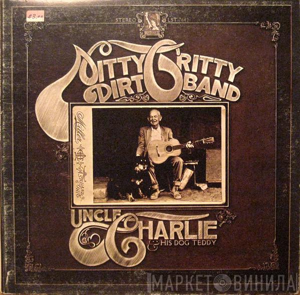 Nitty Gritty Dirt Band - Uncle Charlie & His Dog Teddy