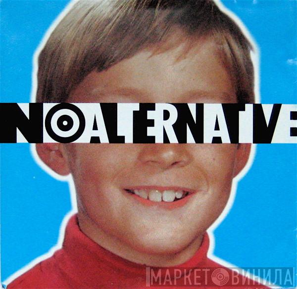  - No Alternative