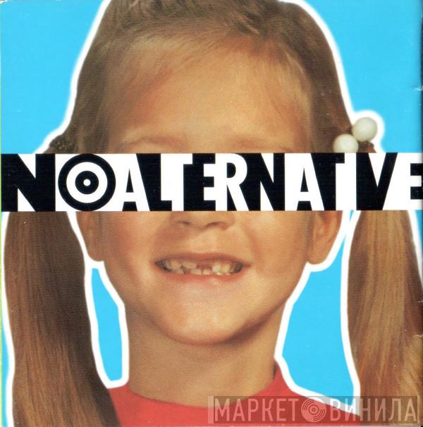  - No Alternative