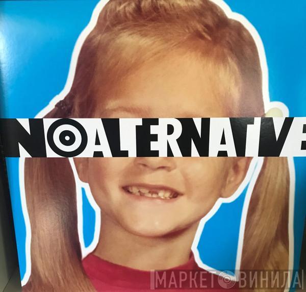 - No Alternative