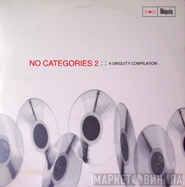  - No Categories 2: A Ubiquity Compilation